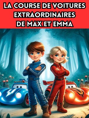 cover image of La Course de Voitures Extraordinaires de Max et Emma
